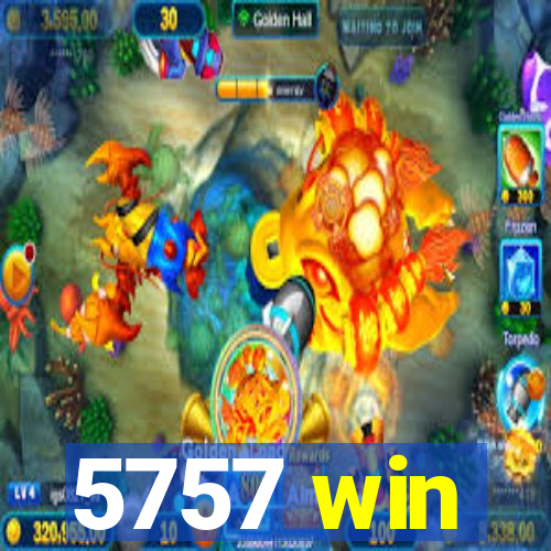 5757 win